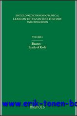 N/A,; - Encyclopaedic Prosopographical Lexicon of Byzantine History and Civilization 2. Baanes - Eznik of Kolb,