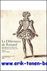 G. Garden (ed.); - Delivrance de Renaud. Ballet danse par Louis XIII en 1617. Ballet danced by Louis XIII in 1617,