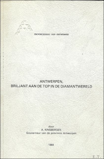 KINSBERGEN, A. - ANTWERPEN, BRILJANT AAN DE TOP IN DE DIAMANTWERELD.