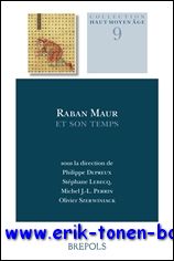 P. Depreux, S. Lebecq, M. J.-L. Perrin, O. Szerwiniack (eds.); - Raban Maur et son temps,
