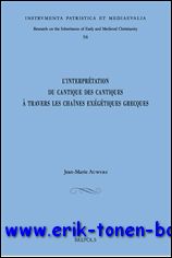 J.-M. Auwers; - interpretation du Cantique des cantiques a travers les chaines exegetiques grecques,