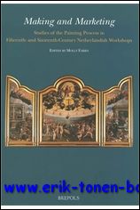 M. Faries (ed.); - Making and Marketing: Studies of the Painting Process in Fifteenth- and Sixteenth-Century Netherlandish Workshops,
