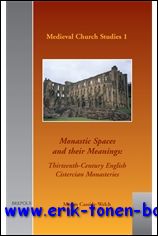 M. Cassidy-Welch; - Monastic Spaces and their Meanings Thirteenth-century English Cistercian Monasteries,
