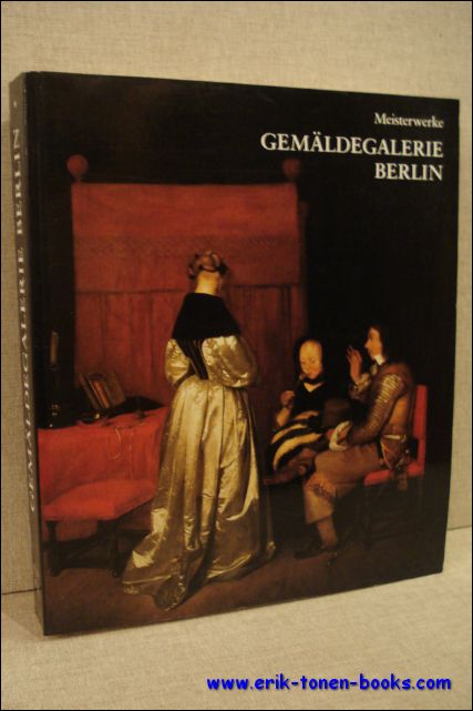 N/A; - GEMALDEGALERIE BERLIN. GESCHICHTE DER SAMMLUNG UND AUSGEWAHLTE MEISTERWERKE,