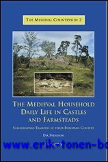 E. Svensson; - Medieval Household: Daily Life in Castles and Farmsteads Scandinavian Examples in their European Context,