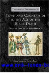 M. Bailey, S. Rigby (eds.); - Town and Countryside in the Age of the Black Death Essays in Honour of John Hatcher,