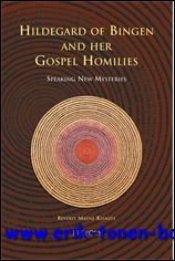 B. M. Kienzle; - Hildegard of Bingen and her Gospel Homilies Speaking New Mysteries,