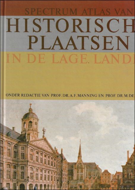 MANNING, Prof.Dr. A.F. & DE VROEDE, Prof.Dr. M. - Spectrum atlas van Historische Plaatsen in de Lage Landen.