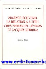 E. Bovo; - Absence/Souvenir. La relation a autrui chez Emmanuel Levinas et Jacques Derrida,