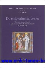 N/A; - Pecia. Le livre et l'ecrit, 13 (2010) Du scriptorium a l'atelier. Copistes et enlumineurs dans la conception du livre manuscrit au Moyen Age,