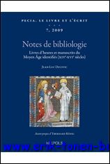 N/A; - Pecia. Le livre et l'ecrit, 7 (2009) Notes de bibliologie. Livres d-'heures et manuscrits du Moyen Age identifies (XIVe-XVIe siecles),