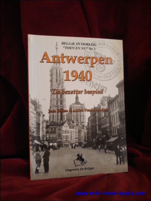 Jean Dillen, Andre Vandewynckel. - Antwerpen 1940. De bezetter bespied.