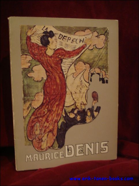 N/A; - Maurice Denis. Gemalde Handzeichnungen Druckgraphic. Meisterwerke des Nachimpressionismus aus der Sammlung Maurice Denis,