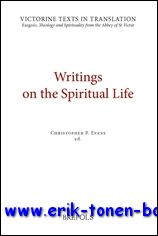 C. P. Evans. - Writings on the Spiritual Life, A Selection of Works of Hugh, Adam, Achard, Richard, Walter, and Godfrey of St Victor.