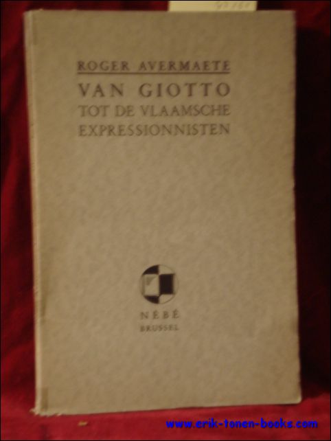 AVERMAETE, ROGER - Van Giotto tot de Vlaamsche expressionnisten