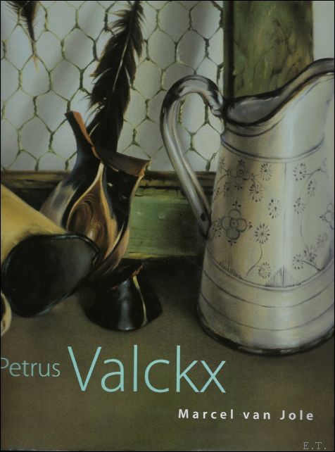Peeters, Bruno; Jole, Marcel Van. - Petrus Valckx.