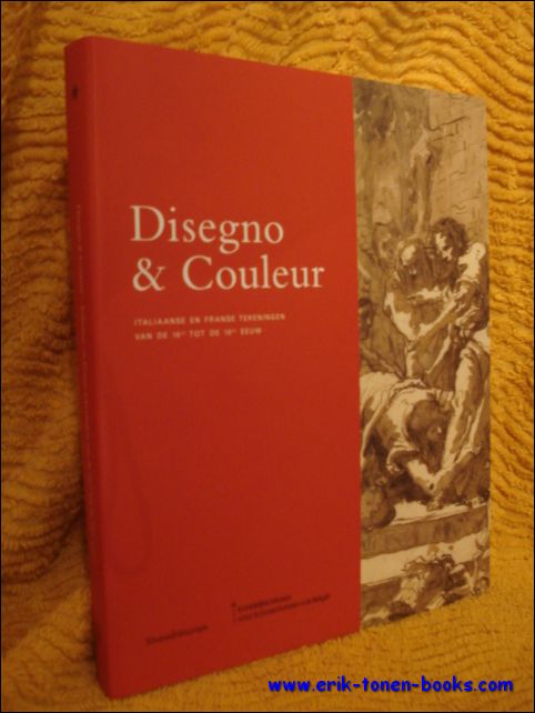 Exposition. - Disegno et Couleur, Italiaanse en Franse tekeningen van de 16de tot de 18de eeuw