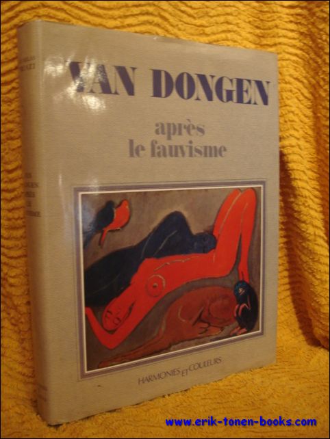 JEAN MELAS KYRIAZI - Van Dongen Apres le Fauvisme Van Dongen et le Fauvisme Van Dongen After Fauvism