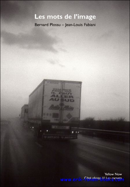 Bernard Plossu - Jean Louis Fabiani - Mots de l'image (Volume 2) (Cote photo - Les Carnets)
