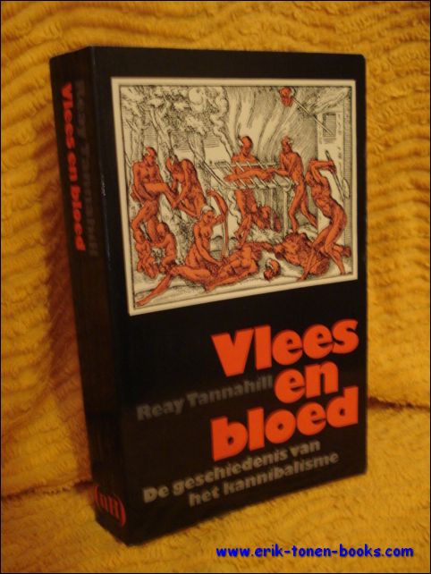Tannahill, Reay. - Vlees en bloed. De geschiedenis van het kannibalisme.