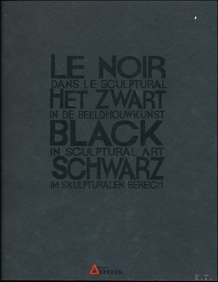 N/A. - Noir Dans Le sculptural. / Het Zwart in de Beeldhouwkunst / Black in sculptural Art / Schwarz im skulpturalen Bereich.