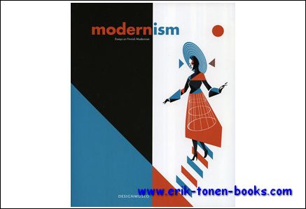 Marianne Aav, Jukka Savolainen. Writers : Marianne Aav, Elina Heikka, Johanna Luhtala, Pekka Korvenmaa, Mika Pantzar, Nina Stritzler-Levine, Leena Svinhufvud. - MODERNISM. Essays on Finnish Modernism.