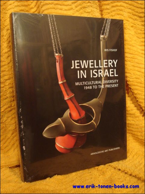 Iris Fishof - Jewellery in Israel, Multicultural Diversity 1948 to the Present.