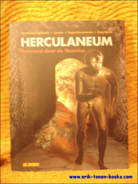 Birker Suzanne. - Herculaneum. Verwoest door de Vesuvius. Ontdekkingstocht - lezen - experimenteren - begrijpen.
