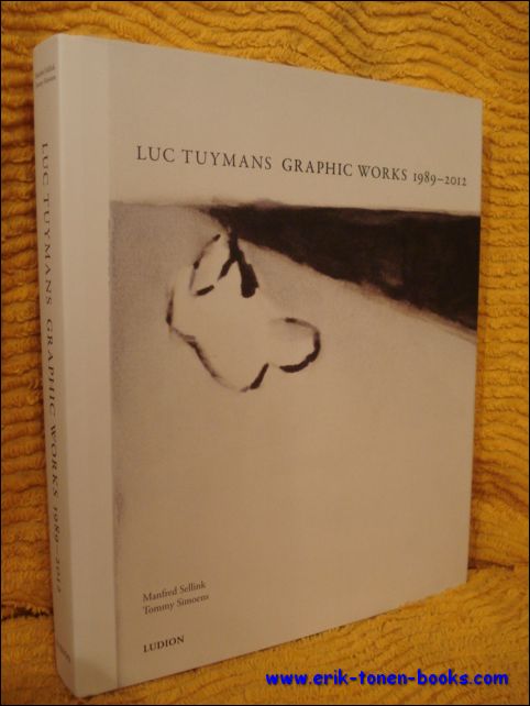 Tommy Simoens, Donna Wingate (ed.). - Luc Tuymans: Graphic Works 1989-2012