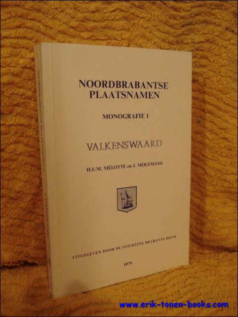 MELOTTE, H.E.M. / J. MOLEMANS - Noordbrabantse plaatsnamen. Monografie 1. Valkenswaard.