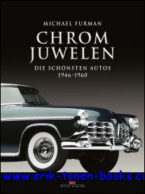 Michael Furman - Chrom-Juwelen. Die schonsten Autos 1946 - 1960, Die 1950er-Jahre Automobile.