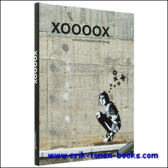 Benjamin Wolbergs - XOOOOX, The first monograph on Germany's most popular street artist.