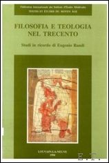 L. Bianchi - Filosofia e teologia nel trecento, Studi in ricordo di Eugenio Randi.