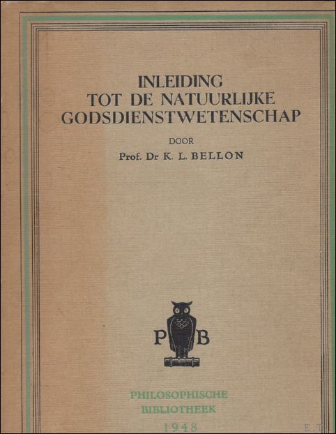 BELLON, K.L. - INLEIDING TOT DE NATUURLIJKE GODSDIENSTWETENSCHAP.