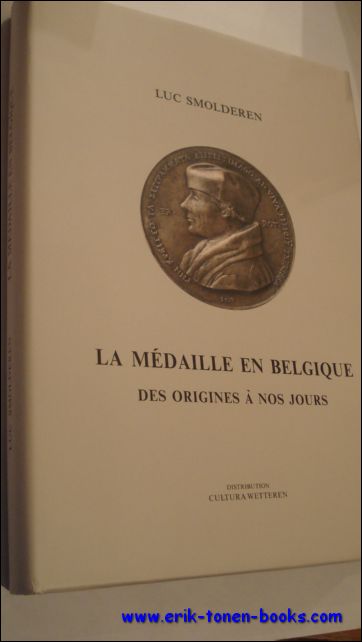 SMOLDEREN, Luc. - medaille en Belgique des origines a nos jours.