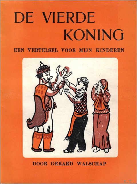 Walschap, Gerard; - vierde koning. Een vertelsel voor mijn kinderen,