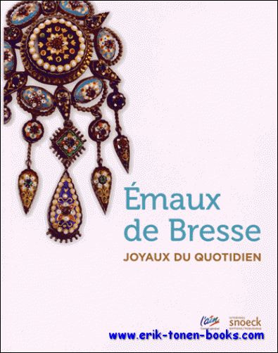 N/A - Emaux de Bresse joyaux du quotidien : exposition, Musee departemental de la Bresse-Domaine des Pla