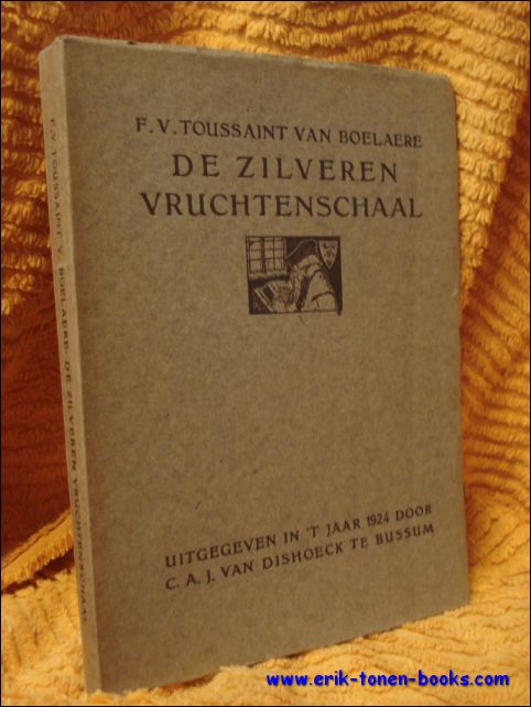 TOUSSAINT VAN BOELAERE, F.V. - DE ZILVEREN VRUCHTENSCHAAL.