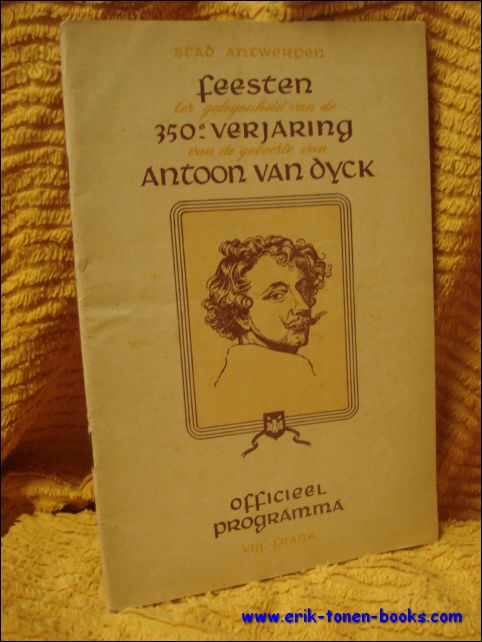 N/A. - Feesten ter gelegenheid van de 350e verjaring van de geboorte van Antoon Van Dyck. Officieel programma.