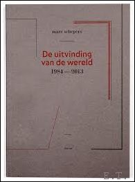 Marc Schepers - De uitvinding van de wereld 1984-2013 door kunstenaar Marc Schepers, een werkproces dat dertig jaar geengageerd kunstenaarschap omspant.