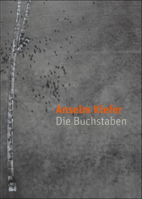 KIEFER, Anselm - Anselm Kiefer Die Buchstaben NL / ENG