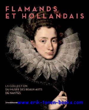 n/a - Flamands et Hollandais La collection du Musee des Beaux-Arts de Nantes Expo: 30/5/2015 - 30/08/2015, Musee des beaux-arts, Nantes