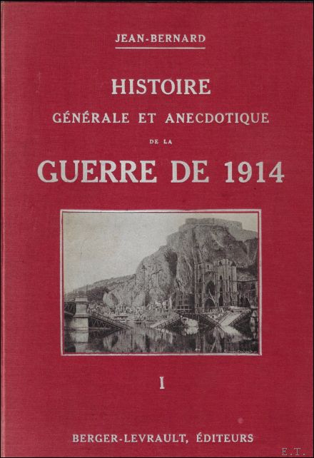 JEAN-BERNARD - Histoire generale et anecdotique de la guerre de 1914 (2 vols.)