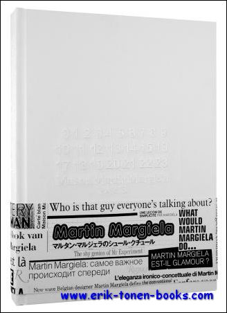 Margiela, Maison Martin/ Gaultier, Jean Paul (Con)/ Zahm, Olivier (Con)/ Putman, Andree (Con)/ Beecroft, Vanessa (Con) - Maison Martin Margiela.
