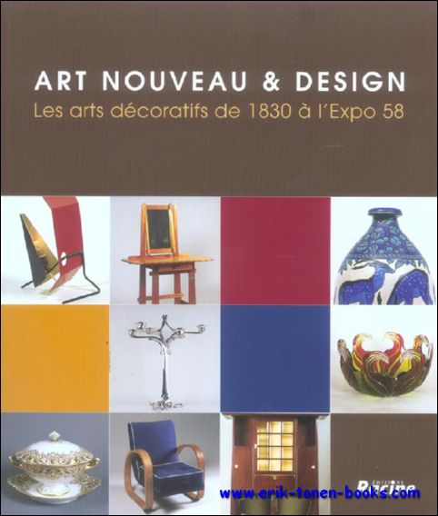 Claire Leblanc - Art Nouveau & Design - Les arts decoratifs de 1830 a l'Expo 58