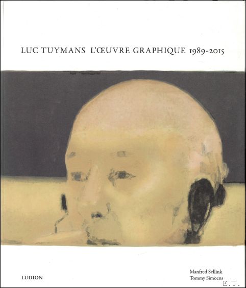 Tommy Simoens, Donna Wingate (ed.). - Luc Tuymans: l'oeuvre graphique 1989-2012