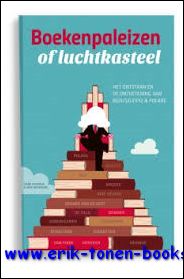 Siebe Huizinga en Jaap Broersma - Boekenpaleizen of luchtkasteel. Het ontstaan en de ontketening vanBGN/ Selexyz en Polare