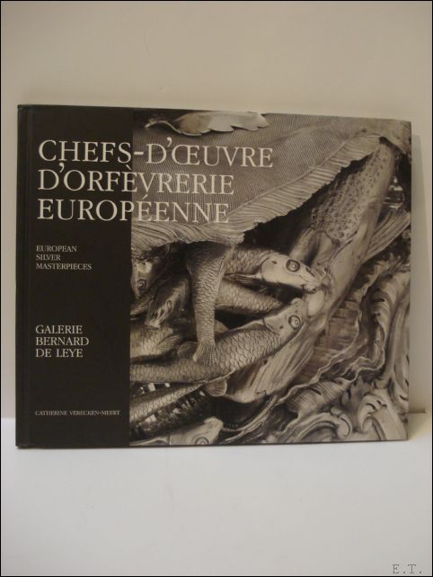 Catherine Verecken- Meert. - Chefs-d'oeuvre d'orfevrerie europeenne. European silver masterpieces.