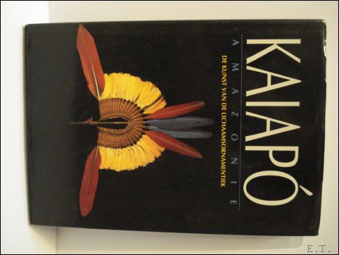 VERSWIJVER, Gustaaf e.a. - KAIAPO. AMAZONIE. DE KUNST VAN DE LICHAAMSORNAMENTIEK.