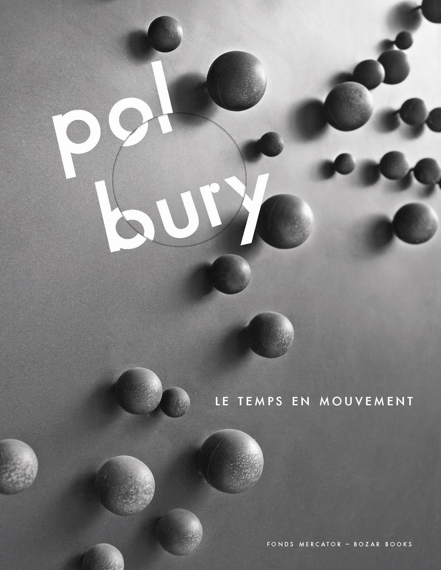 Johan Pas; Met bijdragen van Kurt de Boodt, Paul Dujardin, Pamela Lee, Gilles Marquenie, Andre Morain - Pol Bury Le Temps en Mouvement